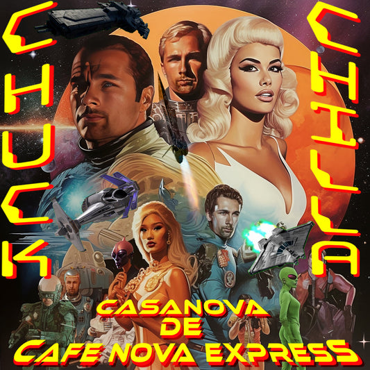 ##### Chuck Chilla - Casanova De Cafe Nova Express